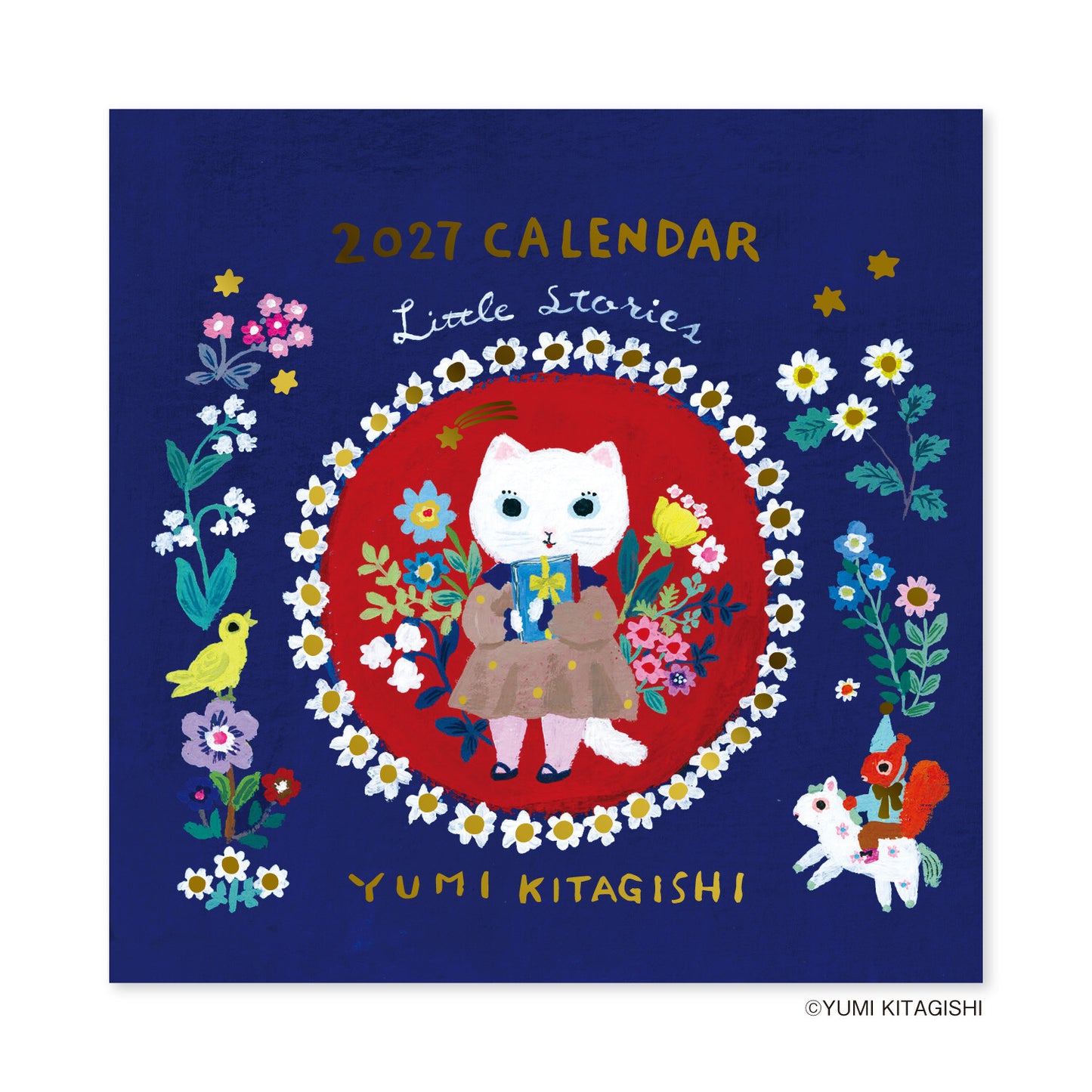 Square 2027 calendar cover titled '2027 CALENDAR' and 'Little Stories' by Yumi Kitagishi, featuring a central white cat illustration inside a red circle surrounded by flowers, on a dark blue background with decorative floral and animal motifs.